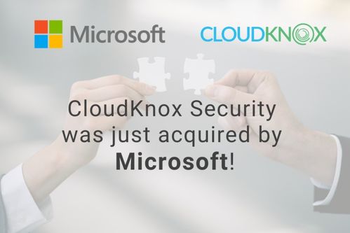 微軟重金布局云安全，收購CloudKnox強(qiáng)化身份權(quán)限管理